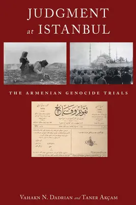 Judecata de la Istanbul: Procesele privind genocidul armean - Judgment at Istanbul: The Armenian Genocide Trials