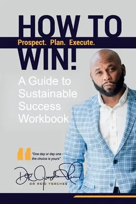 Cum să câștigi! Un ghid pentru un succes durabil Carte de lucru - How To Win!: A Guide For Sustainable Success Workbook