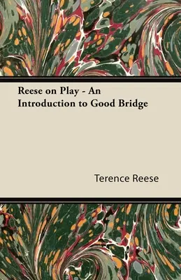 Reese on Play - O introducere la un bridge bun - Reese on Play - An Introduction to Good Bridge