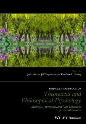 The Wiley Handbook of Theoretical and Philosophical Psychology: Metode, abordări și noi direcții pentru științele sociale - The Wiley Handbook of Theoretical and Philosophical Psychology: Methods, Approaches, and New Directions for Social Sciences