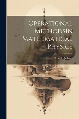 Metode operaționale în fizica matematică - Operational MethodsIn Mathematical Physics