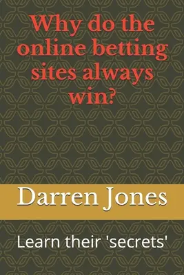De ce câștigă întotdeauna site-urile de pariuri online?: Aflați „secretele” lor - Why do the online betting sites always win?: Learn their 'secrets'