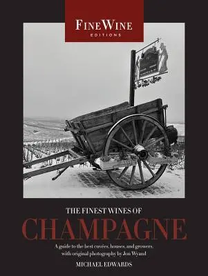 Cele mai bune vinuri din Champagne: A Guide to the Best Cuves, Houses, and Growers - The Finest Wines of Champagne: A Guide to the Best Cuves, Houses, and Growers