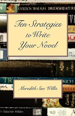Zece strategii pentru a-ți scrie romanul - Ten Strategies to Write Your Novel