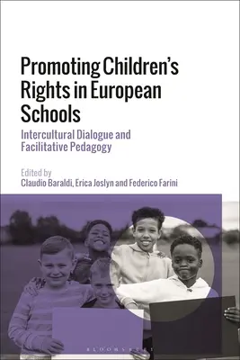 Promovarea drepturilor copilului în școlile europene: Dialog intercultural și pedagogie facilitativă - Promoting Children's Rights in European Schools: Intercultural Dialogue and Facilitative Pedagogy