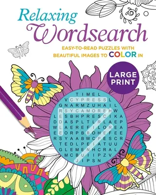 Căutarea cuvintelor relaxante cu caractere mari: Puzzle-uri ușor de citit cu imagini frumoase de colorat - Relaxing Large Print Wordsearch: Easy-To-Read Puzzles with Beautiful Images to Color in