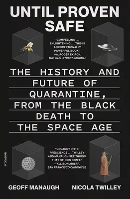 Until Proven Safe: Istoria și viitorul carantinei, de la moartea neagră la era spațială - Until Proven Safe: The History and Future of Quarantine, from the Black Death to the Space Age