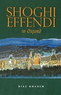 Shoghi Effendi în Oxford - Shoghi Effendi in Oxford