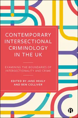Criminologia intersecțională contemporană în Regatul Unit: Examinarea limitelor intersecționalității și criminalității - Contemporary Intersectional Criminology in the UK: Examining the Boundaries of Intersectionality and Crime
