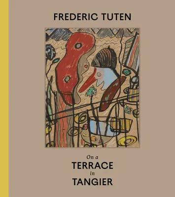 Frederic Tuten: Pe o terasă din Tanger - Lucrări pe carton - Frederic Tuten: On a Terrace in Tangier - Works on Cardboard