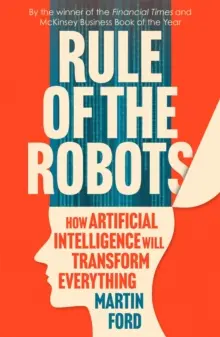 Rule of the Robots - Cum inteligența artificială va transforma totul - Rule of the Robots - How Artificial Intelligence Will Transform Everything