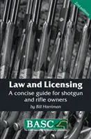 Law and Licensing - A Concise Guide for Shotgun and Rifle Owners