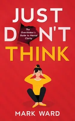 Doar nu gândiți - Just Don't Think