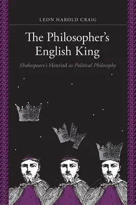 Regele englez al filosofului: Henriada lui Shakespeare ca filosofie politică - The Philosopher's English King: Shakespeare's Henriad as Political Philosophy