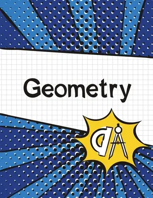 Caiet cu hârtie grafică pentru geometrie: (mare, 8.5x11) 100 de pagini, 4 pătrate pe inch, Caiet de compunere cu hârtie grafică pentru matematică pentru elevi - Geometry Graph Paper Notebook: (Large, 8.5x11) 100 Pages, 4 Squares per Inch, Math Graph Paper Composition Notebook for Students