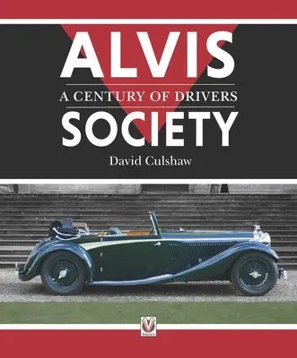 Societatea Alvis - Un secol de drivere - Alvis Society - A Century of Drivers