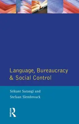 Limbaj, birocrație și control social - Language, Bureaucracy and Social Control