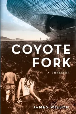 Coyote Fork: Un thriller - Coyote Fork: A Thriller