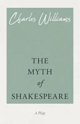 Mitul lui Shakespeare - The Myth of Shakespeare