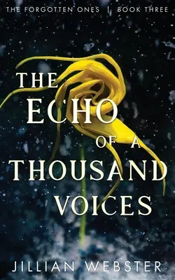 Ecoul a o mie de voci: The Forgotten Ones - Cartea a treia - The Echo of a Thousand Voices: The Forgotten Ones - Book Three