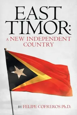 Timorul de Est: o nouă țară independentă - East Timor: a New Independent Country