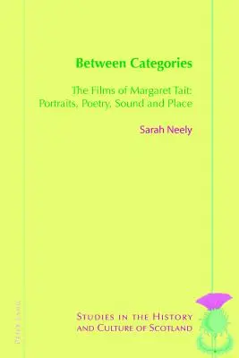 Între categorii: Filmele lui Margaret Tait: Portrete, poezie, sunet și loc - Between Categories: The Films of Margaret Tait: Portraits, Poetry, Sound and Place