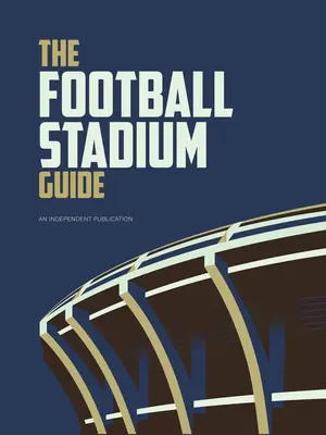 Ghidul stadionului de fotbal - The Football Stadium Guide