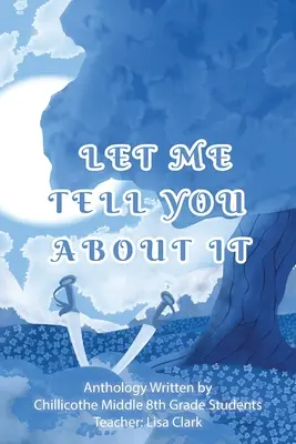 Lasă-mă să-ți spun despre asta - Let Me Tell You About It