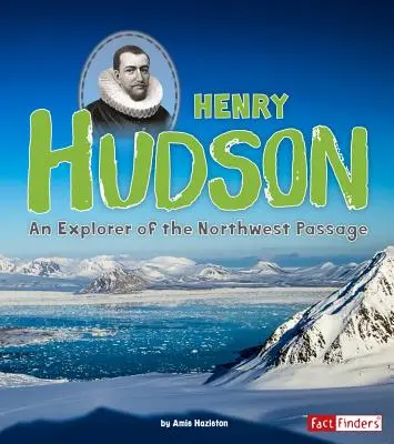 Henry Hudson: Un explorator al Pasajului de Nord-Vest - Henry Hudson: An Explorer of the Northwest Passage