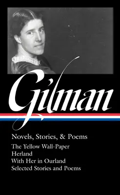 Charlotte Perkins Gilman: romane, povestiri și poezii (Loa #356) - Charlotte Perkins Gilman: Novels, Stories & Poems (Loa #356)