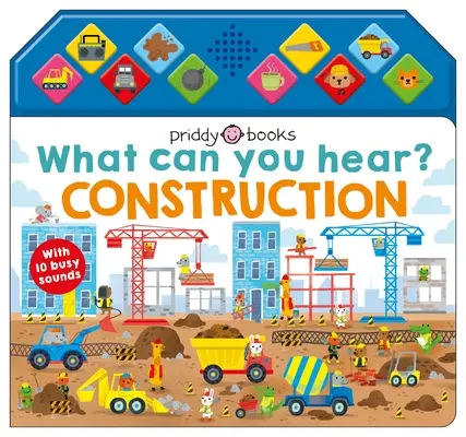 Ce poți auzi? Construcție: Cu 10 sunete ocupate - What Can You Hear?: Construction: With 10 Busy Sounds