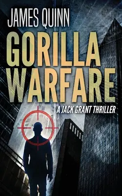 Războiul gorilelor: Un thriller de Jack Grant - Gorilla Warfare: A Jack Grant Thriller