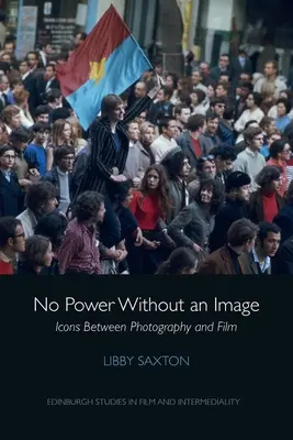Nu există putere fără imagine: Icoane între fotografie și film - No Power Without an Image: Icons Between Photography and Film