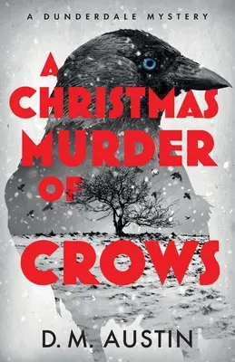 A Christmas Murder of Crows: Un mister Dunderdale - A Christmas Murder of Crows: A Dunderdale Mystery
