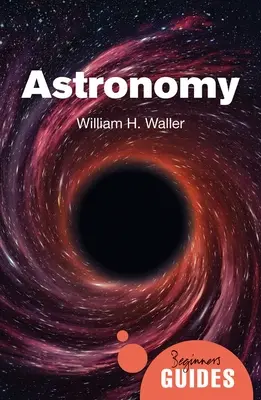 Astronomie: Ghidul începătorului - Astronomy: A Beginner's Guide