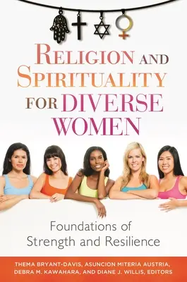 Religie și spiritualitate pentru femei diverse: Fundații de forță și reziliență - Religion and Spirituality for Diverse Women: Foundations of Strength and Resilience
