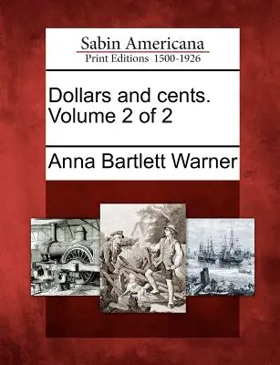 Dolari și cenți. Volumul 2 din 2 - Dollars and Cents. Volume 2 of 2