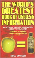Cea mai mare carte de informații inutile din lume - World's Greatest Book Of Useless Information