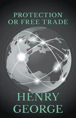 Protecție sau liber schimb - Protection or Free Trade