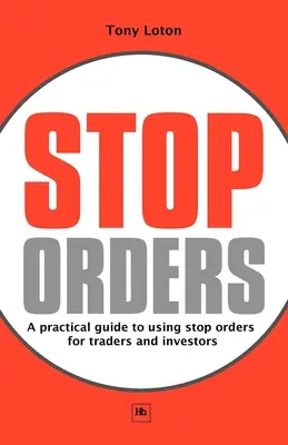 Stop Orders: Un ghid practic de utilizare a ordinelor stop pentru traderi și investitori - Stop Orders: A Practical Guide to Using Stop Orders for Traders and Investors
