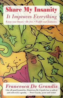 Împărtășește-mi nebunia: It Improves Everything - Share My Insanity: It Improves Everything
