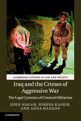 Irakul și crimele de război agresiv: cinismul juridic al militarismului criminal - Iraq and the Crimes of Aggressive War: The Legal Cynicism of Criminal Militarism