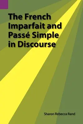 Imparfait și Passe Simple în discursul francez - The French Imparfait and Passe Simple in Discourse