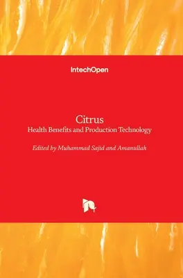 Citrice: beneficii pentru sănătate și tehnologie de producție - Citrus: Health Benefits and Production Technology