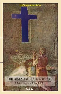 Aventurile lui Sir Constant: Un cavaler al Căii Splendide - The Adventures of Sir Constant: A Knight of the Splendid Way