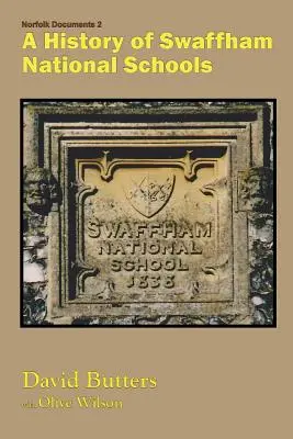O istorie a școlilor naționale din Swaffham - A History of Swaffham National Schools