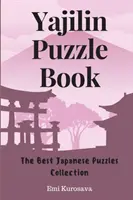 Cartea de puzzle Yajilin: Cea mai bună colecție de puzzle-uri japoneze - Yajilin Puzzle Book: The Best Japanese Puzzles Collection