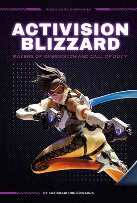 Activision Blizzard: Creatorii de Overwatch și Call of Duty: Creatorii de Overwatch și Call of Duty - Activision Blizzard: Makers of Overwatch and Call of Duty: Makers of Overwatch and Call of Duty