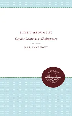 Argumentul iubirii: Relațiile de gen în Shakespeare - Love's Argument: Gender Relations in Shakespeare