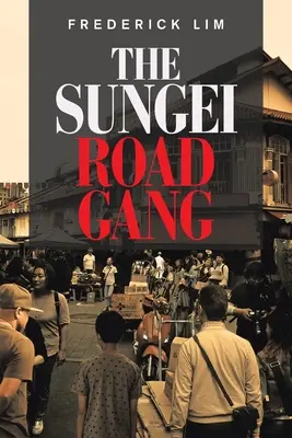 Banda Sungei Road - The Sungei Road Gang